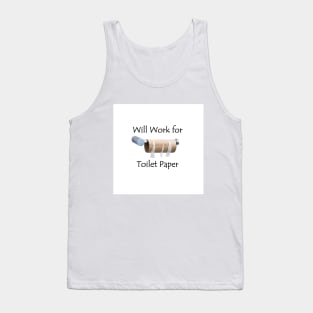 Work for Toilet Paper Tank Top